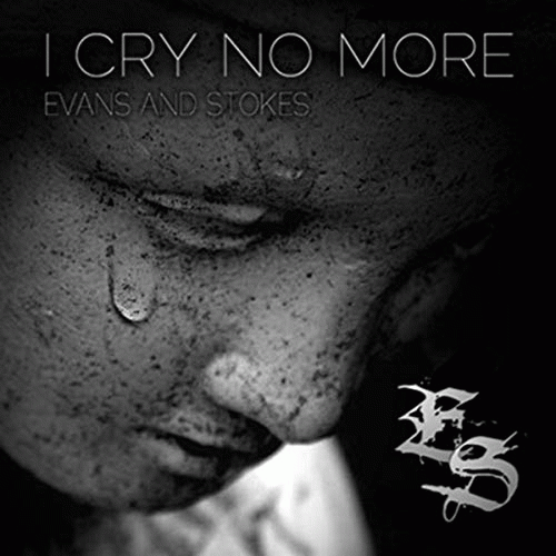Evans And Stokes : I Cry No More